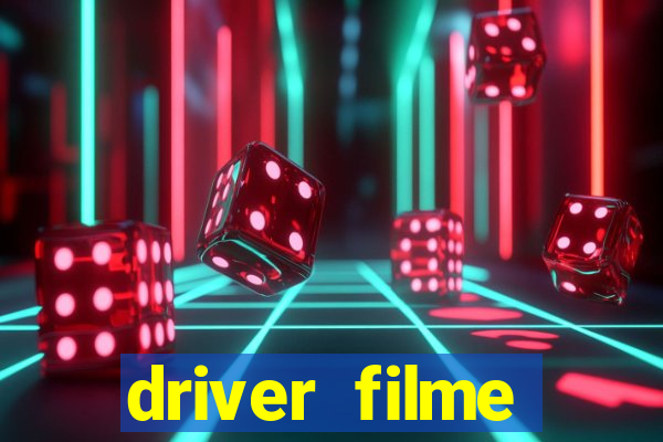 driver filme completo dublado